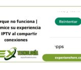 porque no funciona | Optimice su experiencia de IPTV al compartir conexiones