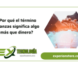 ¿Por qué el término finanzas significa algo más que dinero?