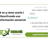 qué es y cómo usarlo | Descifrando una transformación sensorial