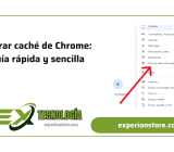 Borrar caché de Chrome: guía rápida y sencilla