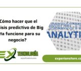 ¿Cómo hacer que el análisis predictivo de Big Data funcione para su negocio?