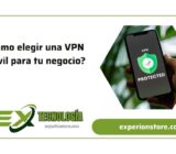 ¿Cómo elegir una VPN móvil para tu negocio?