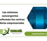 Los sistemas convergentes transforman los centros de datos empresariales