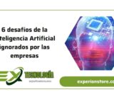 6 desafíos de la Inteligencia Artificial ignorados por las empresas