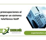 5 preocupaciones al comprar un sistema telefónico VoIP